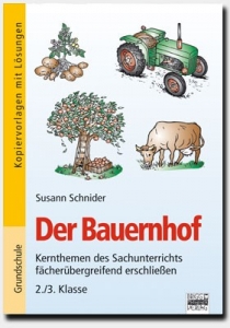 Der Bauernhof. Kernthemen des Sachunterrichts fächerübergreifend erschließen