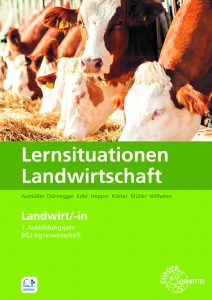 Lernsituationen Landwirtschaft, Landwirt/-in, 1. Ausbildungsjahr