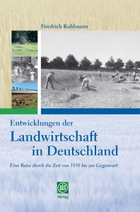 Entwicklungen der Landwirtschaft in Deutschland - Eine Reise durch die Zeit von 1850 bis zur Gegenwart