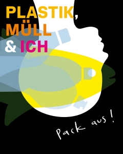 Pack aus! Plastik, Müll und ich