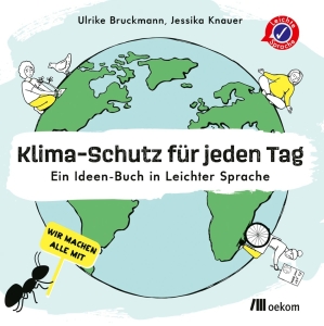 Klima-Schutz für jeden Tag - Ein Ideen-Buch in Leichter Sprache