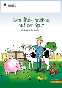 Dem Öko-Landbau auf der Spur. Aktionsheft für Kinder