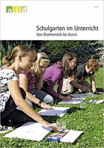 Schulgarten im Unterricht – von Mathematik bis Kunst